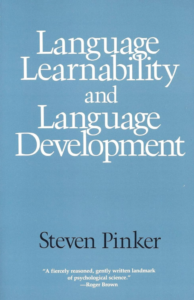 Language Learnability and Language Development (1984)