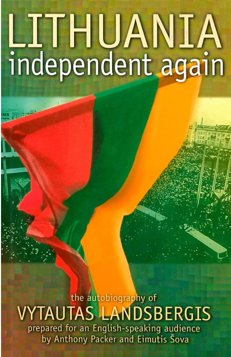 Lithuania - Independent Again_ The Autobiography of Vytautas Landsbergis (2000)