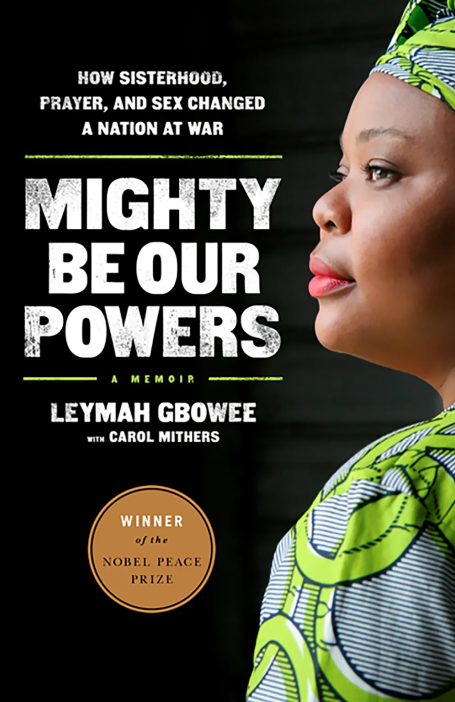 Mighty Be Our Powers_ How Sisterhood, Prayer, and Sex Changed a Nation at War (2011)