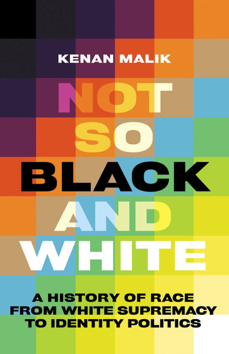 Not So Black and White_ A History of Race from White Supremacy to Identity Politics (2023)