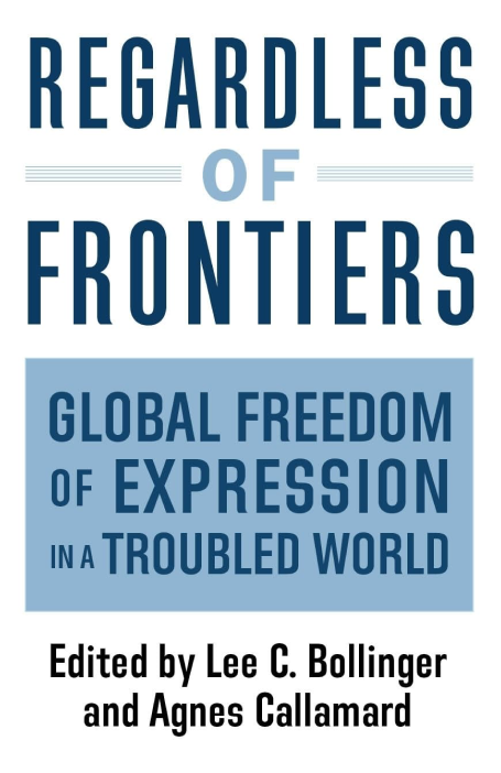 Regardless of Frontiers_ Global Freedom of Expression in a Troubled World (2020)