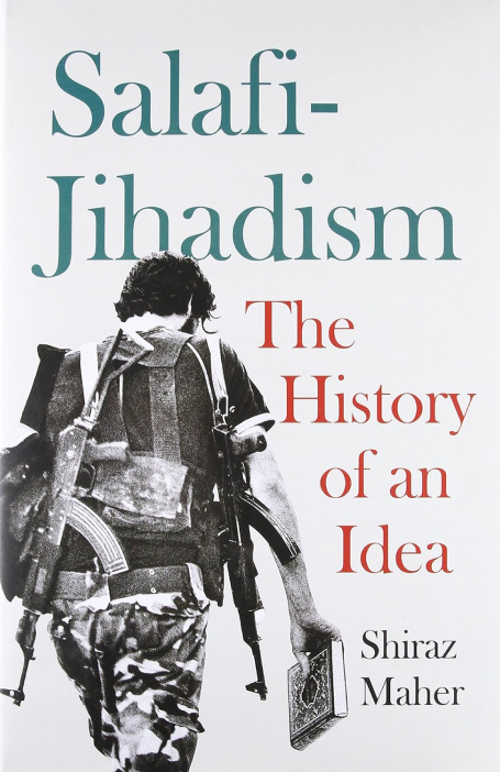 Salafi-Jihadism - The History of an Idea (2016)