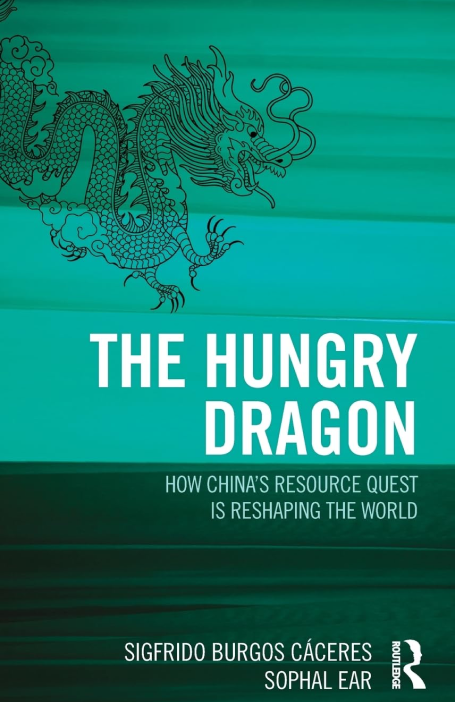 The Hungry Dragon - How China's Resources Quest is Reshaping the World