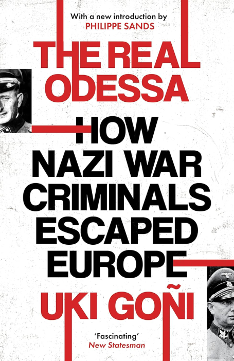The Real Odessa - Smuggling the Nazis to Perón’s Argentina