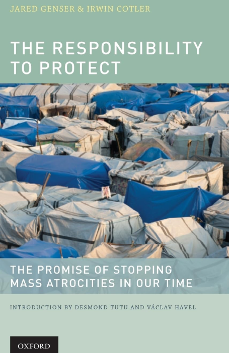 The Responsibility to Protect - The Promise of Stopping Mass Atrocities in Our Time (2011)
