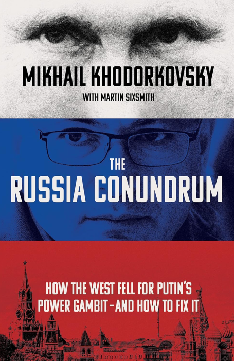 The Russia Conundrum - How the West Fell for Putin's Power Gambit-and How to Fix It (2022)