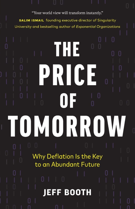 The Price of Tomorrow - Why Deflation is the Key to an Abundant Future