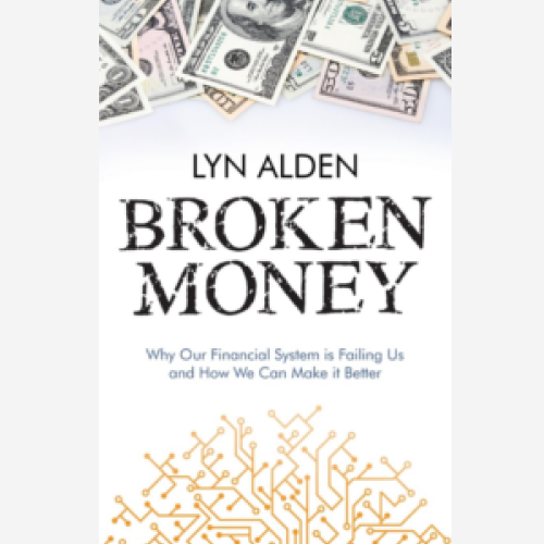 Broken Money_ Why Our Financial System is Failing Us and How We Can Make it Better